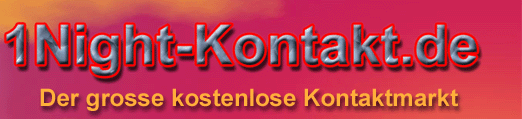 1Night-Kontakt.de - Der grosse kostenlose Kontaktmarkt!